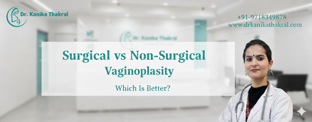Surgical vs Non-Surgical Vaginoplasty: Which Is Better? || Dr. Kanika Thakral