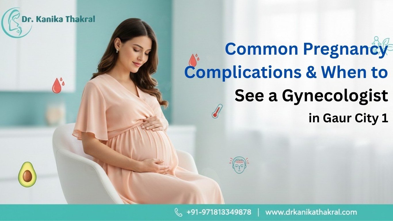 Common Pregnancy Complications & When to See a Gynecologist in Gaur City 1