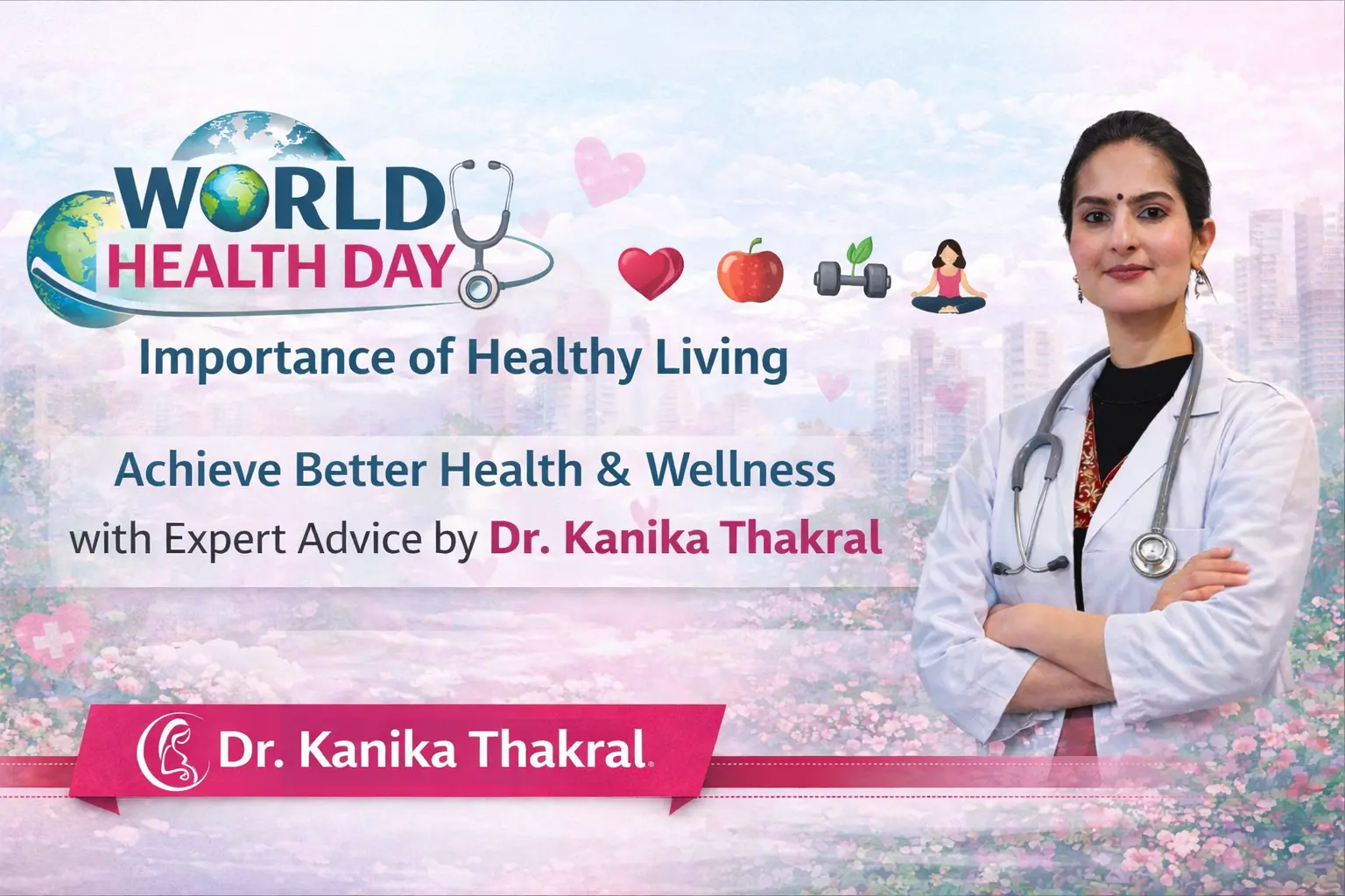 World Health Day - Dr. Kanika Thakral